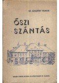 Sz. Szigethy Vilmos - Őszi szántás