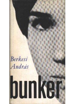 Berkesi András - Bunker Berkesi András - Bunker, Budapest 1968 antikvár könyv