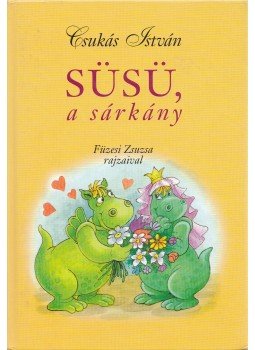 Csukás István - Süsü, a sárkány Csukás István - Süsü, a sárkány, 2003 antikvár könyv