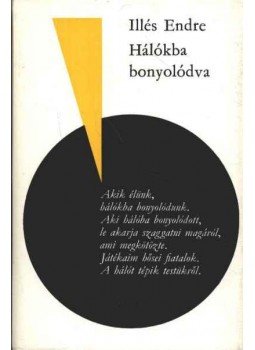 Illés Endre - Hálókba bonyolódva Illés Endre - Hálókba bonyolódva, Budapest 1977 antikvár könyv
