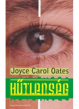 Joyce Carol Oates - Hűtlenség Joyce Carol Oates - Hűtlenség, Budapest 2003 antikvár könyv