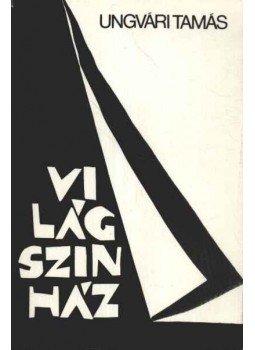 Ungvári Tamás - Világszínház Ungvári Tamás - Világszínház, Budapest 1974 antikvár könyv