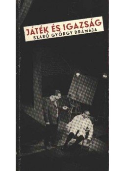 Szabó György - Játék és igazság Szabó György - Játék és igazság, Budapest 1964 antikvár könyv