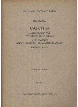 Hollósy Béla - Catch 24 Hollósy Béla - Catch 24, Budapest 1991 antikvár könyv