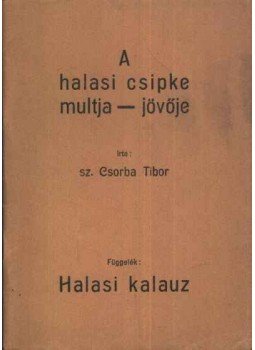 Sz. Csorba Tibor - A halasi csipke multja-jövője Sz. Csorba Tibor - A halasi csipke multja-jövője, Kiskunhalas 1933 antikvár könyv