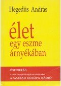 Hegedűs András - Élet egy eszme árnyékában