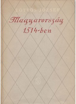 Eötvös József - Magyarország 1514-ben Eötvös József - Magyarország 1514-ben, Budapest 1962 antikvár könyv
