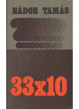 Nádor Tamás - 33 X 10 Nádor Tamás - 33 X 10, Budapest 1980 antikvár könyv