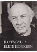 Illyés Gyuláné - Illyés Gyula élete képekben