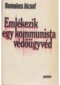 Domokos József - Emlékezik egy kommunista védőügyvéd