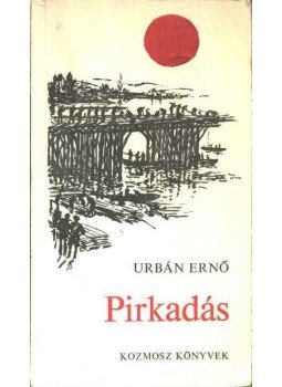 Urbán Ernő - Pirkadás Urbán Ernő - Pirkadás, Budapest 1974 antikvár könyv