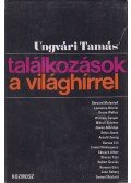 Ungvári Tamás - Találkozások a világhírrel