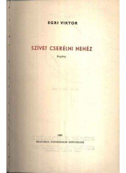 Egri Viktor - Szívet cserélni nehéz Egri Viktor - Szívet cserélni nehéz, Bratislava 1960 antikvár könyv