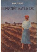Mihail Solohov - Új barázdát szánt az eke