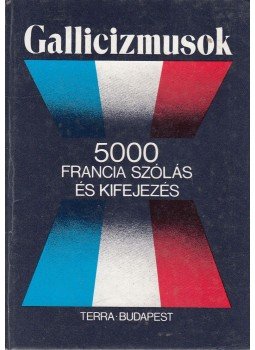 Végh Béla, Rubin Péter - Gallicizmusok Végh Béla, Rubin Péter - Gallicizmusok, Budapest 1986 antikvár könyv