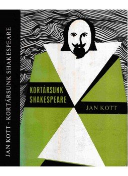 Kott, Jan - Kortársunk Shakespeare Kott, Jan - Kortársunk Shakespeare, Budapest 1970 antikvár könyv