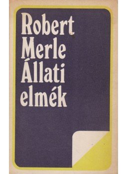Robert Merle - Állati elmék, Bukarest 1974 antikvár könyv