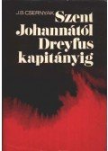 Csernyak, J. B. - Szent Johannától Dreyfus kapitányig