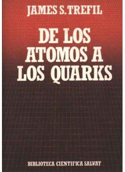 Trefil, James S. - De los atomos a los quarks Trefil, James S. - De los atomos a los quarks, Barcelona 1980 antikvár könyv