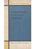 Kettle, Arnold,Weimann, Robert,Muir, Kenneth,Stribrny, Zdenek,Matthews, G. M.,Nandy, Dipak,Barber, Charles,West, Alick - Shakespeare a változó világban