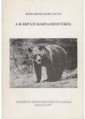 Sepsi Árpád,Kohl István - A kárpáti barnamedvéről