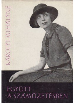 Károlyi Mihályné - Együtt a száműzetésben Károlyi Mihályné - Együtt a száműzetésben, Budapest 1969 antikvár könyv