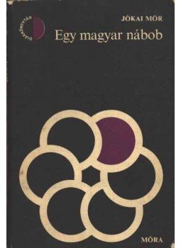 Jókai Mór - Egy magyar nábob Jókai Mór - Egy magyar nábob, Budapest 1977 antikvár könyv