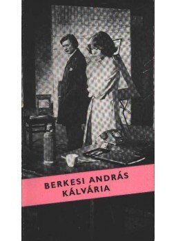 Berkesi András - Kálvária Berkesi András - Kálvária, Budapest 1977 antikvár könyv