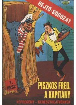 Cs. Horváth Tibor, P. Howard - Piszkos Fred, a kapitány 1. rész Cs. Horváth Tibor, P. Howard - Piszkos Fred, a kapitány 1. rész, Budapest 1983 antikvár könyv
