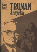 Békés Rezső - Truman árnyéka