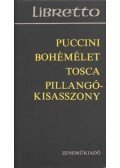 Giacomo Puccini - Bohémélet / Tosca / Pillangókisasszony