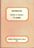 Nagy Zsuzsa,Csatár Katalin,Gábos Adél,Halmos Istvánné,Thullner Emma - Matematika. Készüljünk az érettségire IV. osztály