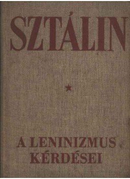 Sztálin - A leninizmus kérdései Sztálin - A leninizmus kérdései, Budapest 1951 antikvár könyv