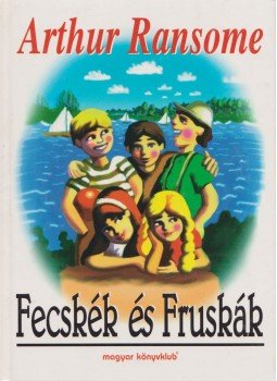 Arthur Ransome - Fecskék és Fruskák Arthur Ransome - Fecskék és Fruskák, Budapest 1996 antikvár könyv
