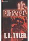 Tyler, T. A. - Tűzkeresztség