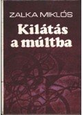 Zalka Miklós - Kilátás a múltba