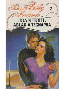 Hohl, Joan - Ablak a tegnapra Hohl, Joan - Ablak a tegnapra, Budapest 1990 antikvár könyv