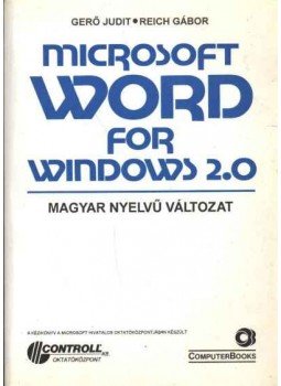 Gerő Judit - Reich Gábor - Microsoft Word for Windows 2.0 Gerő Judit - Reich Gábor - Microsoft Word for Windows 2.0, Budapest 1995 antikvár könyv