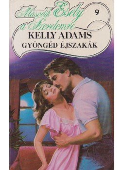 Adams, Kelly - Gyöngéd éjszakák Adams, Kelly - Gyöngéd éjszakák, Budapest 0 antikvár könyv