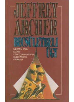 Jeffrey Archer - Becsületbeli ügy Jeffrey Archer - Becsületbeli ügy, Budapest 1992 antikvár könyv