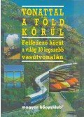 Gordon, Susan (szerk.) - Vonattal a Föld körül