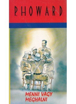 Rejtő Jenő - Menni vagy meghalni Rejtő Jenő - Menni vagy meghalni, Budapest 1993 antikvár könyv