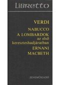 Giuseppe Verdi - Nabucco - A Lombardok az első kereszteshadjáratban - Ernani - Macbeth