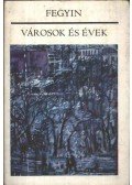 Fegyin, Konsztantyin - Városok és évek