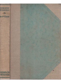 Herczeg Ferenc - Napváros Herczeg Ferenc - Napváros, Budapest 1934 antikvár könyv