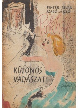 Pintér István, Szabó László - Különös vadászat / Pókháló Pintér István, Szabó László - Különös vadászat / Pókháló, Budapest 1966 antikvár könyv