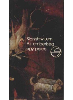 Stanislaw Lem - Az emberiség egy perce Stanislaw Lem - Az emberiség egy perce, Budapest 1988 antikvár könyv