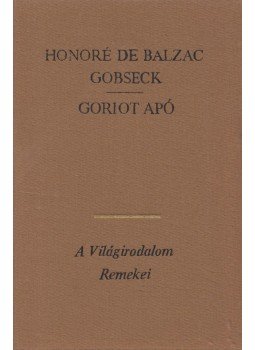 Honoré de Balzac - Gobseck / Goriot apó Honoré de Balzac - Gobseck / Goriot apó, Budapest 1979 antikvár könyv