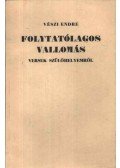 Vészi Endre - Folytatólagos vallomás