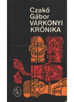 Czakó Gábor - Várkonyi krónika Czakó Gábor - Várkonyi krónika, Budapest 1984 antikvár könyv
